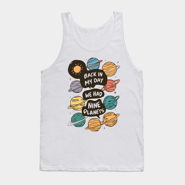 Back in my day we had nine planets Tank Top by RalphWalteR